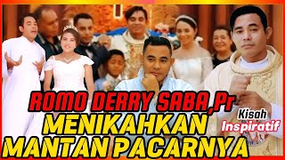 Romo Derry Saba Menikahkan Mantan Pacarnya II Kisah Inspiratif