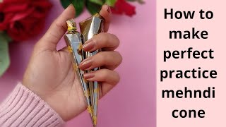 How to make perfect practice Mehndi cone at home || very easy method step by step