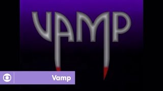 Vamp: relembre a abertura da novela da Globo
