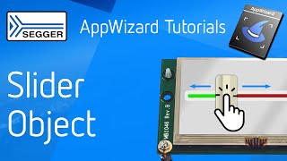 SEGGER emWin AppWizard — The Slider Object