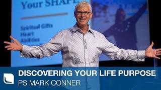 Discovering Your Life Purpose | Ps Mark Conner