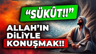 SÜKÛT!! AVAM DİL İLE.. ARİF KALP İLE.. AŞIK SIR İLE.. | Sükût: Allah'ın Diliyle Konuşmaktır!..