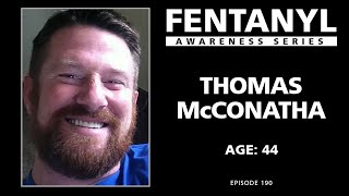 FENTANYL KILLS: Thomas McConatha's Story - episode 190