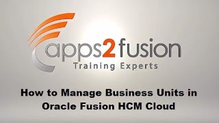 How to Manage Business Units in Oracle Fusion HCM Cloud