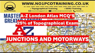 LONDON A-Z ATLAS MCQ'S - JUNCTIONS AND MOTORWAYS / TFL TOPOGRAPHICAL EXAM A-Z BOOK QUESTIONS