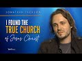 Jonathan Jackson: I have found the true Church