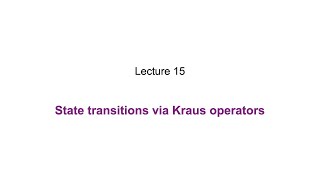 15: State transitions via Kraus operators