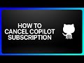 How To Cancel GitHub Copilot Subscription Tutorial