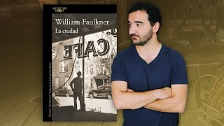 La ciudad, de William Faulkner | RESEÑA