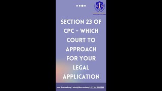 Section 23 of CPC | Which Court to Approach for Your Legal Application | ILMS Academy