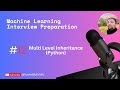 Day 12 - MultiLevel Inheritance in Python | ML Interview Prep - KodedByKshitiz