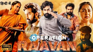 Operation Raavan South Full Movie 2024 Dubbed Hindi Facts | Rakshit Atluri, Radhika, Charan Raj |