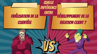 Quelle différence entre fidélisation de la clientèle et développement de la relation client ?