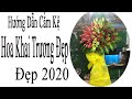 Hướng dẫn Cắm Kệ Hoa Chúc Mừng Khai Trương  Đẹp Nghệ Thuật 2020