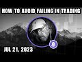 ICT Twitter Space | How To Avoid Failing In Trading | July 21, 2023