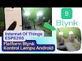 Blynk IoT : Kontrol Lampu dari android menggunakan platform Blynk