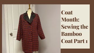 Coat Month: Sewing the Bamboo Coat Part 1