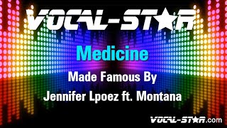 Jennifer Lopez Ft. French Montana - Medicine - Lyrics HD Vocal-Star Karaoke