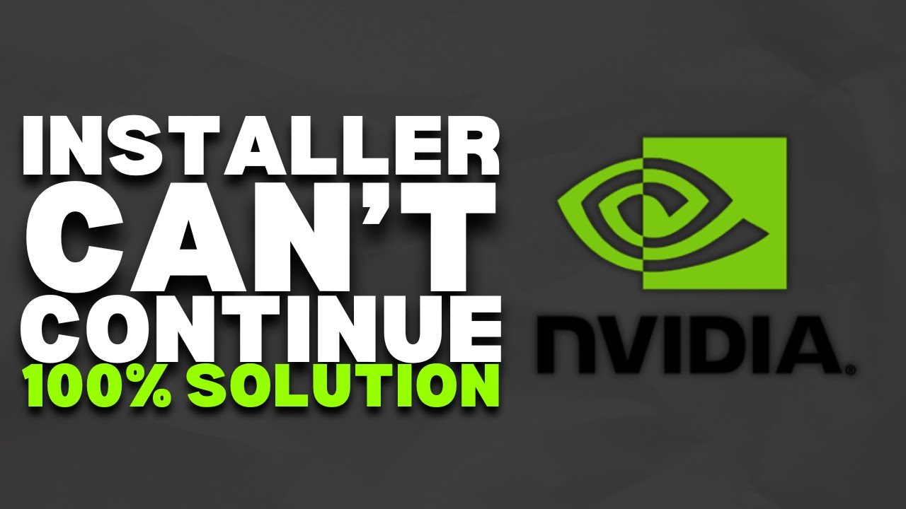 How To Fix NVIDIA Installer Cannot Continue Error (FASTEST WAY) | 2023 ...