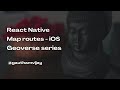 React Native Geolocation map routes - iOS Implementation | Geoverse series