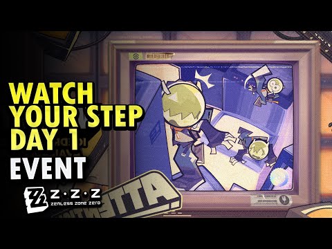 Watch Your Step Day 1 Event Guide ZZZ Zenless Zone Zero