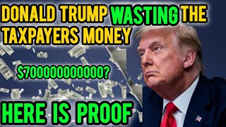 Trump is WASTING taxpayers money 💸💸 | Here is the proof