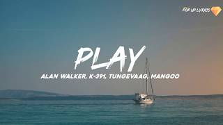 Alan Walker, K-391, Tungevaag, Mangoo - Play (Lyric Video)