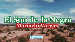 El Son de la Negra/Mariachi Vargas/Letra/Lyrics