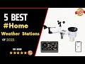 ✅ Best Home Weather Stations of 2022 | Top 5 Best Weather Stations [ Tested & Reviewed ]