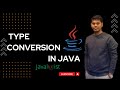 #12 Type Conversion in Java