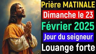 🙏 Prière du Matin - Dimanche le 23 Février 2025 avec Évangile du Jour et Psaumes de Bénédiction