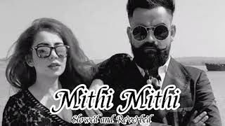 Mithi Mithi | Amrit Maan | Jasmine Sandals | Slowed and Reverbed | Bass Boosted