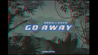 GO AWAY _ OASIX X CIXVIL ( LYRIC VIDEO )