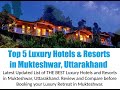 Top 5 Luxury Hotels and Resorts in Mukteshwar Uttarakhand