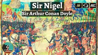Sir Nigel by Sir Arthur Conan Doyle - FULL AudioBook 🎧📖