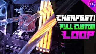 FULL Custom Loop Watercooling for UNDER $100!!... Should you?