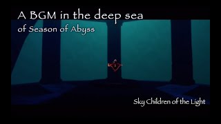 Sky深淵の季節 深海BGM(第3，4クエスト) BGM in the deep sea- Season of Abyss with 3rd and 4th quests SkyCOTL