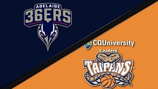 Cairns Taipans vs. Adelaide 36ers - Condensed Game