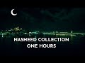 Nasheed Collection 1 One Hour of Inspiring Nasheeds