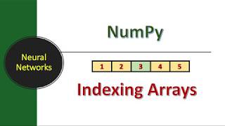 Lecture #25: NumPy - Indexing Arrays | Deep Learning