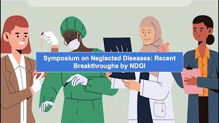 Mar 25, 2022 Symposium on Neglected Diseases: Recent Breakthroughs by NDGI