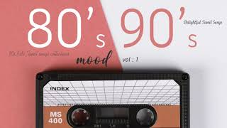 80s & 90s Mood Vol.1 ( Delightful Tamil Songs Collections ) | Tamil melodies Hits | Tamil MP3 |