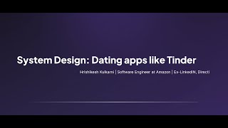 @Tinder  system design (Location based dating app. backend design architecture)