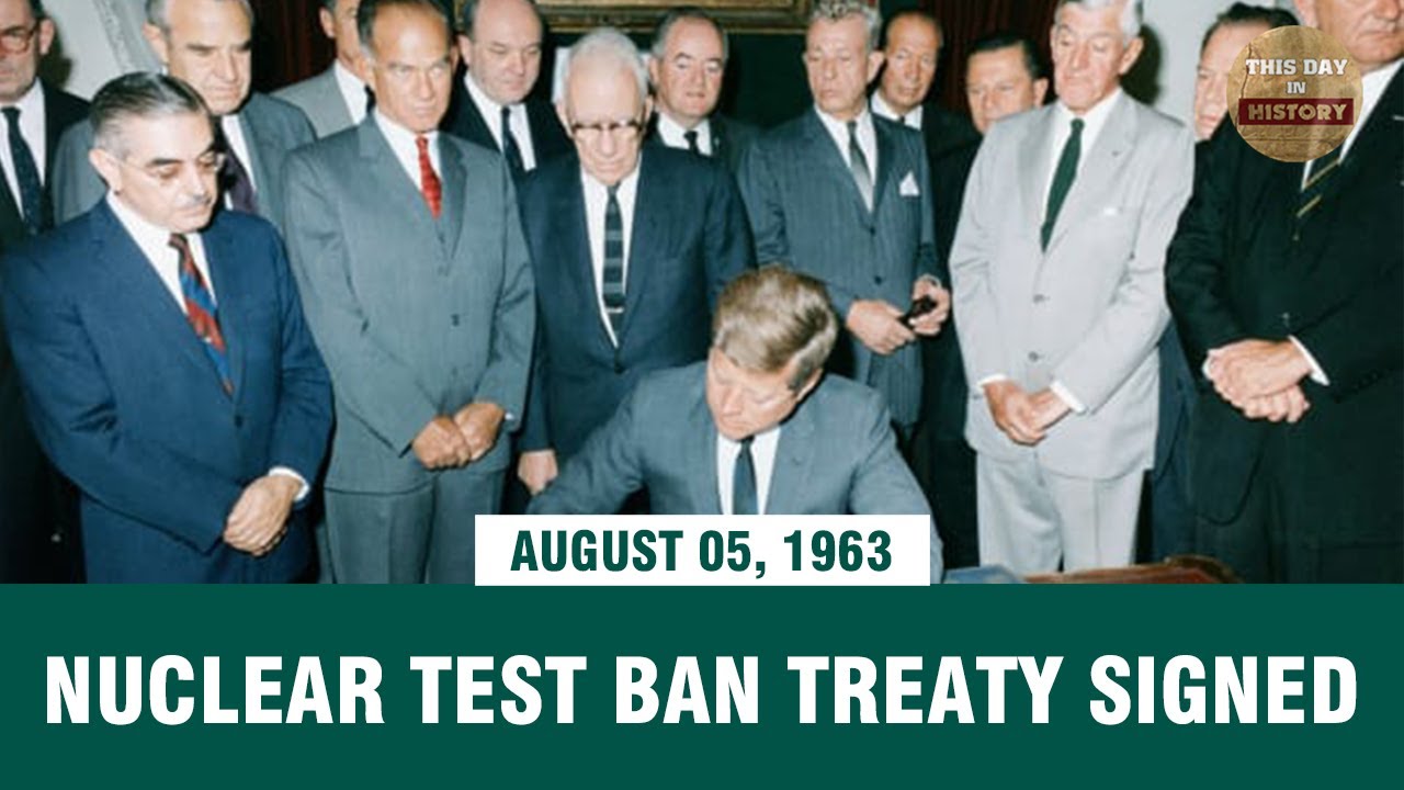 Nuclear Test Ban Treaty Signed August 05, 1963 - YouTube