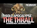 Solo The Thrall Boss Fight - Apocalypse (No Damage Taken) [Remnant: From The Ashes]