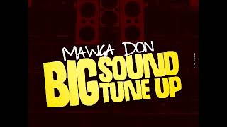 Mawga Don - Big Sound Tune Up (Official Audio)