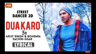 Dua Karo Full Song Lyrics - Arijit Singh, Bohemia | Street Dancer 3D | Varun Dhawan, Sharddha Kapoor