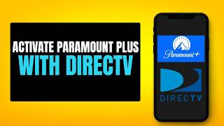 How To Activate Paramount Plus With Directv