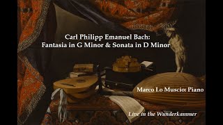 Carl Philipp Emanuel Bach: Fantasia in G Minor \u0026 Sonata in D Minor (Marco Lo Muscio: Piano)