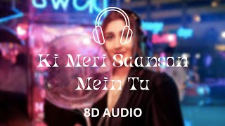 Nayan - Ki Meri Saanson Mein Tu (8D Audio) | Dhvani Bhanushali | Jubin Nautiyal | Manoj Muntashir